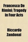 Francesca De Rimini Tragedy in Four Acts