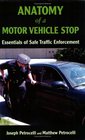 Anatomy of a Motor Vehicle Stop Essentials of Safe Traffic Enforcement