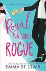 Royal Gone Rogue A Sweet Royal RomCom