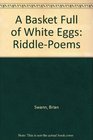 A Basket Full of White Eggs: Riddle-Poems
