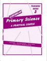 Caribbean Primary Science Teachers' Guide Bk 3 A Practical Course