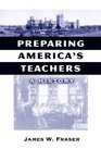 Preparing America's Teachers A History