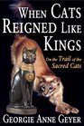 When Cats Reigned Like Kings On the Trail of the Sacred Cats