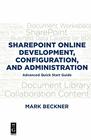 SharePoint Online Development Configuration and Administration Advanced Quick Start Guide