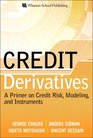 Credit Derivatives A Primer on Credit Risk Modeling and Instruments