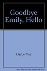 Goodbye Emily Hello