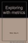 Exploring with metrics