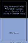 Early travellers in North America Eyewitness reports from the first visitors to the New World