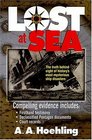 Lost at Sea The Truth Behind Eight of History's Most Mysterious Ship Disasters