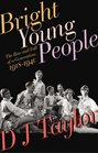 Bright Young People The Rise and Fall of a Generation 19181940
