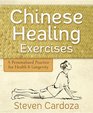 Chinese Healing Exercises: A Personalized Practice for Health & Longevity