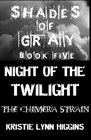 Shades of Gray 5 Night of the Twilight the Chimera Strain