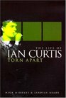 Torn Apart The Life of Ian Curtis