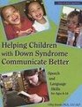 Helping Children with Down Syndrome Communicate Better Speech and Language Skills for Ages 614