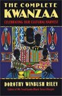 The Complete Kwanzaa Celebrating Our Cultural Harvest