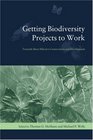 Getting Biodiversity Projects to Work  Towards More Effective Conservation and Development