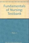 Fundamentals of Nursing Testbank