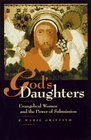 God's Daughters Evangelical Women and the Power of Submission