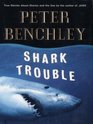Shark Trouble True Stories About Sharks and the Sea