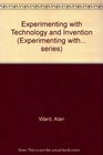 Experimenting With Technology and Invention