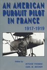 An American Pursuit Pilot in France Roland W Richardson's Diaries and Letters 19171919