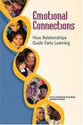 Emotional Connections How Relationships Guide Early Learning
