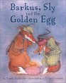 Barkus Sly and the Golden Egg