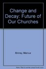 Change and Decay Future of Our Churches
