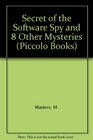 Secret of the Software Spy and 8 Other Mysteries