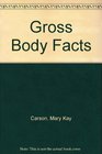 Gross Body Facts