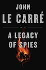 A Legacy of Spies A Novel Hardcover