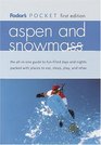 Fodor's Pocket Aspen and Snowmass 1st Edition  The AllinOne Guide to FunFilled Days and Nights Packed with Places to Eat Sl eep Play and Relax