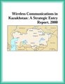 Wireless Communications in Kazakhstan A Strategic Entry Report 2000