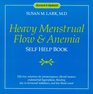 Dr Susan Lark's Heavy Menstrual Flow  Anemia Self Help Book Effective Solutions for Premenopause Bleeding Due to Fibroid Tumors Hormonal Imbalance  Endometrial Cancer and Low Blood Count
