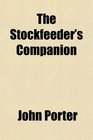 The Stockfeeder's Companion