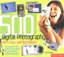 500 Digital Photography Hints Tips and Techniques The Easy AllinOne Guide to those Inside Secrets for Better Digital Photography