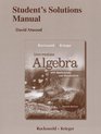 Student's Solutions Manual for Intermediate Algebra with Applications  Visualization