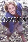My American Adventure A 13YearOld's Inspiring YearLong Odyssey