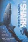 The Shark Watcher's Handbook A Guide to Sharks and Where to See Them