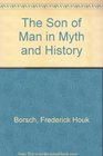 The Son of Man in Myth and History