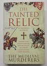 The Tainted Relic: An Historical Mystery by the Medieval Murders