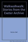 Walkwalkwalk Stories from the Exeter Archive