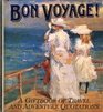Bon Voyage A Gift Book of Travel and Adventure Quotations