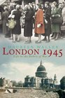 London 1945: Life in the Debris of War