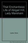 That Enchantress Life of Abigail Hill Lady Marsham