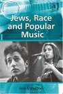 Jews Race and Popular Music
