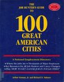 The Job Hunter's Guide to 100 Great American Cities A National Employment Directory