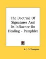 The Doctrine Of Signatures And Its Influence On Healing  Pamphlet