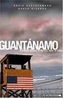 Guantanamo A Critical History of the US base in Cuba