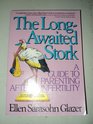 The LongAwaited Stork A Guide to Parenting After Infertility